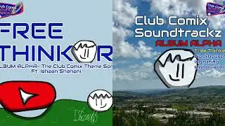 FREE THINKER - Club Comix Theme Song - Album Alpha + bonus songs