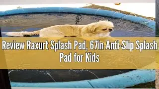 Review Raxurt Splash Pad, 67in Anti-Slip Splash Pad for Kids Dogs 0.55mm Thickened Dog Pool Splash S
