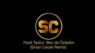 Ferdi Tayfur- Ben de Özledim (Sinan Ceceli Remix)