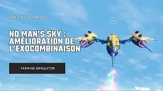 👨&zwj;🚀 NO MAN'S SKY : Am&eacute;lioration de l'exocombinaison