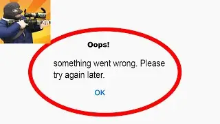 Fix Sniper vs Thieves App Oops Something Went Wrong Error | Fix Sniper vs Thieves went wrong error