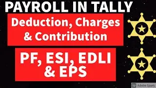 TALLY ERP 9.6 | PAYROLL | PF | ESI |EDLI |ESI| CONTRIBUTION & DEDUCTION | CHARGES| DAY - 61 | (3/5)