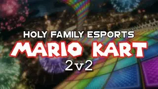 Mario Kart Varsity 2v2 Week 4: Holy Family Blue Shells vs. TBD
