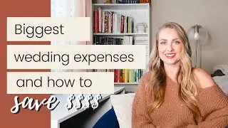 Biggest Wedding Expenses (and How to Lower Them)