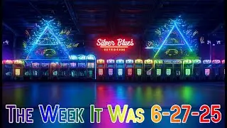 The Week It Was Retrocade Recap 06 27 25