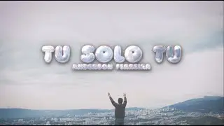 Anderson Ferreira - T&uacute; solo t&uacute; (Cover)