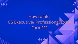 How to file CS Executive Exam Form