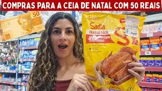 VOU FAZER UMA CEIA DE NATAL COMPLETA COM 50 REAIS! VEJA TUDO QUE COMPREI NO MERCADO 