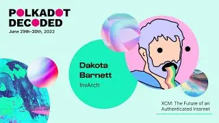 InvArch: XCM &ndash; The Future of an Authenticated Internet | Polkadot Decoded 2022