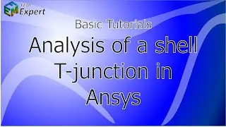 Ansys Tutorial: Analysis of a shell T-junction in Ansys #14