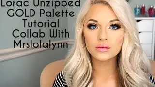 Lorac Unzipped GOLD Palette Tutorial | Collab with Mrslolalynn