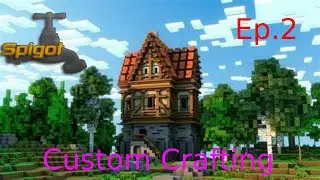 Custom Crafting recipe ep 2