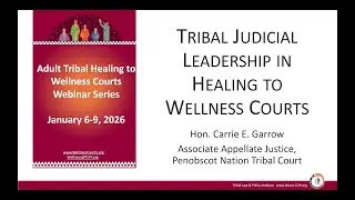 Tribal Judicial Leadership in Healing to Wellness Courts
