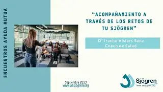 Sjögren: ACOMPAÑAMIENTO A TRAVÉS DE LOS RETOS QUE IMPONE