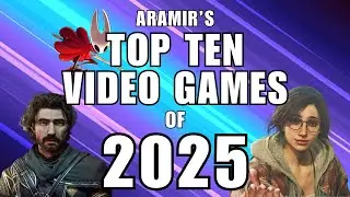 Ranking the Top Ten Video Games of 2025!