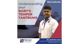 Understanding your Baby's Temper Tantrums | Nirmal For Life | Nirmal Hospital Pvt Ltd