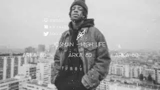 Josman - High Life (8D AUDIO) 🎧