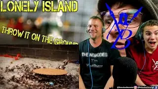 FIRST TIME!!!! TAKE THIS VIDEO AND | THREW IT ON THE GROUND (THE LONELY ISLAND) REACTION!