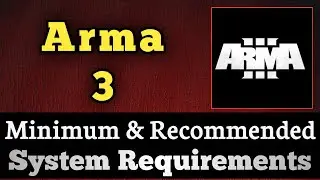 Arma 3 System Requirements || Arma III Requirements Minimum & Recommended