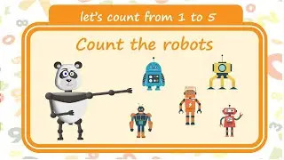 Match the robots - Count from 1 to 5 - Math Pre-K