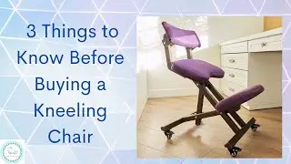 3 Things to Know Before Buying a Kneeling Chair