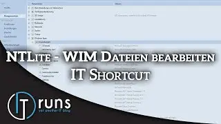 NTLite - WIM Dateien bearbeiten ✦ IT Shortcuts  ✦ Deutsch HD