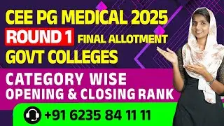 CEE 2025 PG Medical Round 1 Final Allotment Govt Colleges Category Wise Opening & Closing Rank