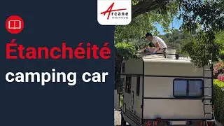 Etanch&eacute;it&eacute; camping car✔️ r&eacute;novation en TUTO COMPLET