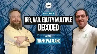 Decoding Return Metrics: What Investors Really Need to Know with Frank Patalano | Ep. 4