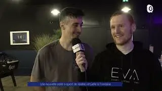 Reportage - Une nouvelle salle e-sport de réalité virtuelle à Fontaine