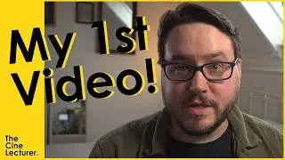 My First Video! | TheCineLecturer Ep 1. 'Where's the on button?'