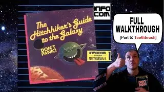 5 (Toothbrush) The Hitchhiker's Guide To The Galaxy Text Adventure Game (Part 5)