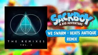 Sackboy A Big Adventure OST - We Swarm (Beats Antique Remix)