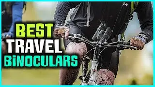 Top 5 Best Travel Binoculars Review in 2026