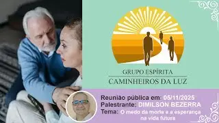 Palestra Dimilson Bezerra  - O medo da morte e a esperan&ccedil;a na vida futura