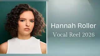 Hannah Roller Vocal Reel 2026