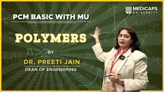 Polymers - History, Properties & Applications in Daily Life | PCM Basics with Medicaps University