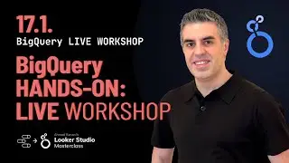 17.1. BigQuery LIVE Hands-on Workshop