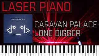 Caravan Palace - Lone Digger - Played In Lasers (MIDI Laser Piano)