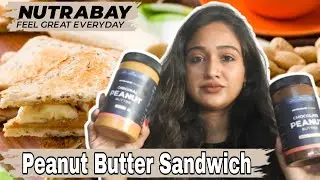 Peanut Butter Sandwich | Nutrabay Foods | Sufia Ansari