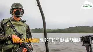 Forças Armadas na proteção da Amazônia