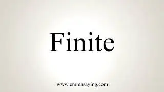 How To Pronounce Finite
