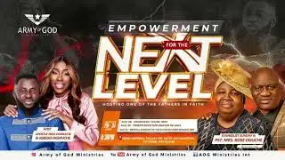 EMPOWERMENT FOR THE NEXT LEVEL | DAY 2 | ARMY OF GOD MINISTRIES