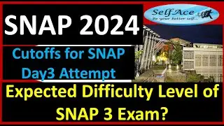 Expected Difficulty Level of DAY3 Exam? Expected Cutoffs for SNAP Day3? #snap