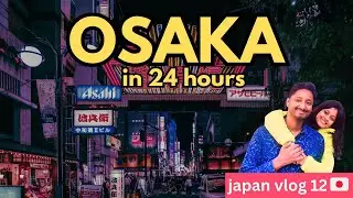 Osaka ভ্রমণ গাইড - একদিনে ঘুরে দেখুন Osaka Castle, Sakura, Dotonbori Nightlife & Food Heaven