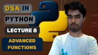 Python Advanced Functions | DSA in Python Lecture 8 | Lambda Function | Closures | Decorators