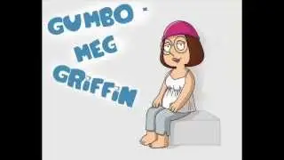 Gumbo-Meg Griffin Demo