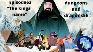 The Path of Two | Campaign 1 Episode 63: The Kings Name.