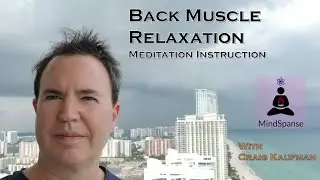 Awesome Back Muscle Relaxation Exercise - Meditation and Visualization Techniques with Craig Kaufman