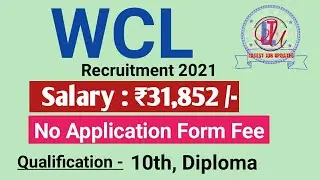 WCL Recruitment 2021 | Salary ₹31,852 | No Apply Fee | Latest Job Updates 2021